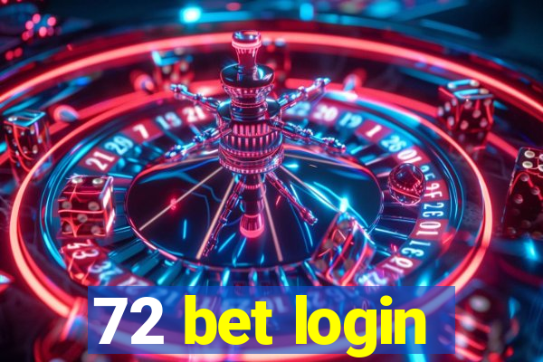 72 bet login